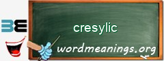 WordMeaning blackboard for cresylic